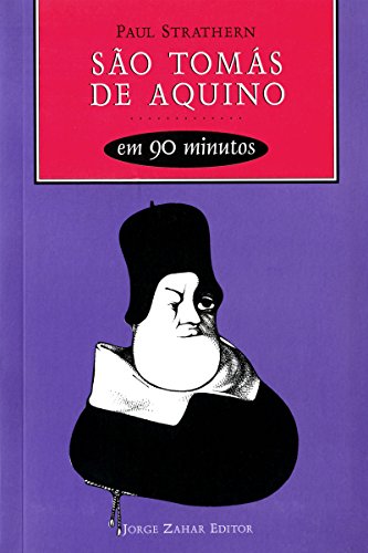 Livro São Tomás de Aquino em 90 minutos (1225 1274) (Filósofos em 90 Minutos)