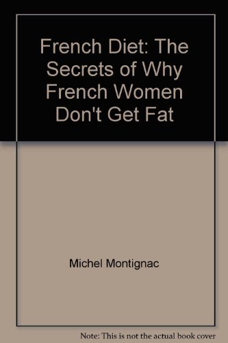 French Diet: The Secrets of Why French Women Don't Get Fat at Amazon