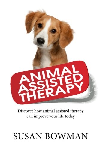 Animal Assisted Therapy: Discover how animal assisted therapy can improve your life today