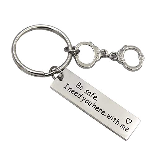 Keychain for Police Firefighter Military Be Safe I Need You Here with Me Police Officer Firefighter Gift (keychain for police)