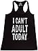 Shop4Ever® I Can't Adult Today Women's Racerback Tank Top Funny Tank Tops