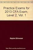 Practice Exams for the 2013 CFA Exam Level 1, Vol. 1