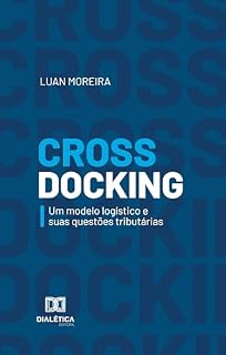 Livro Cross Docking: Um Modelo Logístico e suas Questões Tributárias