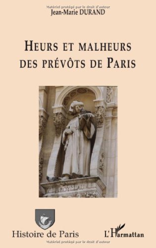 Heurs et malheurs des prévôts de Paris