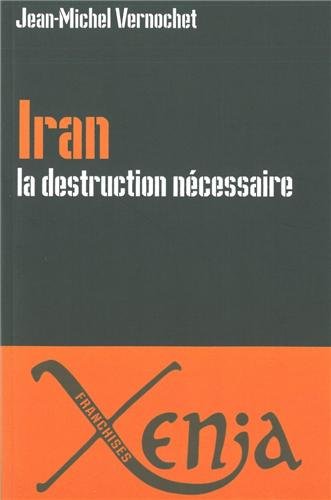 Iran, la destruction nécessaire