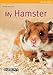 My Hamster (My Pet Series) by 