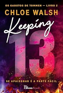 Livro Keeping 13: Se apaixonar é a parte fácil (Os Garotos de Tommen Livro 2)