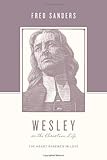 Wesley on the Christian Life: The Heart Renewed in Love