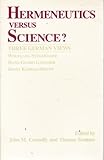 Hermeneutics Versus Science : Three German Views, , 0268010854