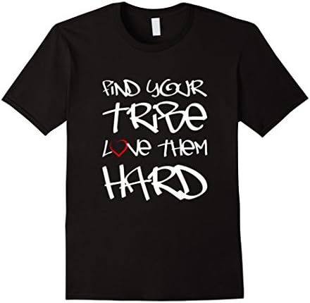 Find Your Tribe Love Them Hard Urban T-Shirt