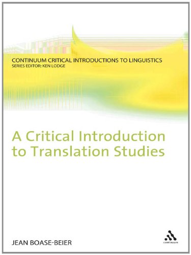 Critical Introduction to Translation Studies (Continuum Critical Introductions to Linguistics) Critical Introduction to Translation Studies (Continuum Critical Introductions to Linguistics)