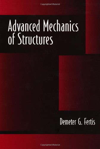 Advanced Mechanics of StructuresBy Demeter G. Fertis