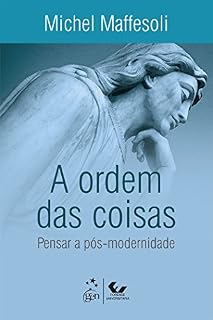 Livro A Ordem das Coisas - Pensar a Pós-Modernidade