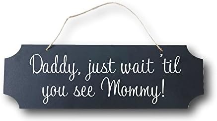 Creekside Shoppe Chalkboard Style 15.5 x 5 Rustic Wedding Sign, Daddy Just Wait til You See Mommy, Flower Girl or Ring Bearer Sign