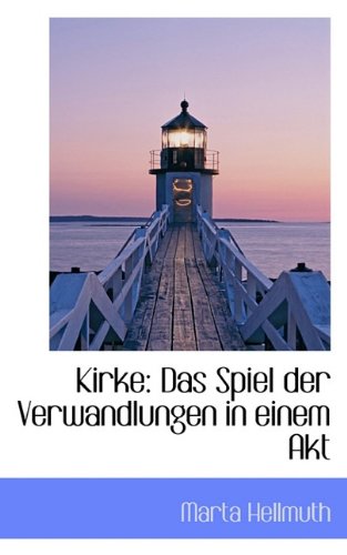 Kirke: Das Spiel Der Verwandlungen in Einem Akt (German Edition)