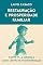 Livro Restauração e Prosperidade Familiar: A Mentira do Individualismo e a Necessidade de Redefinir os Conceitos: Parte VI: A Criança como Centro da Transformação