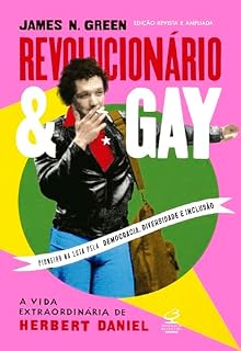 Livro Revolucionário e gay: A vida extraordinária de Herbert Daniel (edição revista e ampliada)