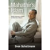 Mahathir’s Islam: Mahathir Mohamad on Religion and Modernity in Malaysia