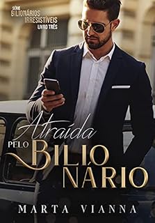 Livro Atraída Pelo Bilionário : SÉRIE - BILIONÁRIOS IRRESISTÍVEIS 3
