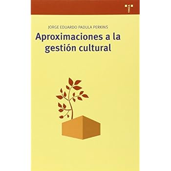 Aproximaciones A La Gestión Cultural (Biblioteconomía y Administración cultural)