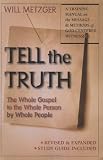 Tell the Truth: The Whole Gospel to the Whole Person by Whole People by Will Metzger