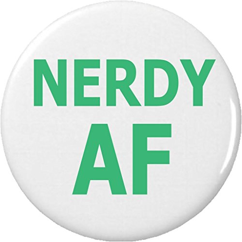 Nerdy AF 1.25â€ Pinback Button Pin