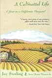 Paperback A Cultivated Life: A Year in a California Vineyard by Sterling, Joy (1994) Paperback Book