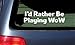 I'd Rather Be Playing WoW White Vinyl Sticker