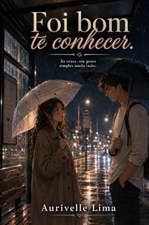 Livro Foi Bom Te Conhecer: Volume Único (Aurivelle Lima Livros)