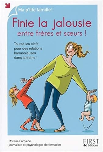 Amazon Fr Finie La Jalousie Entre Freres Et Sœurs Fontaine Roxane Livres