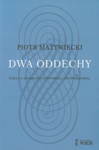 Dwa oddechy. Szkice o tożsamości żydowskiej i chrześcijańskiej