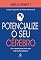 Livro Potencialize o seu cérebro: Use a mente para viver uma vida extraordinária (Segredos da mente milionária)