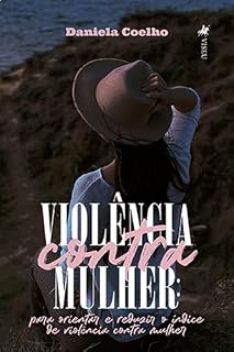Livro Violência Contra Mulher: Para Orientar e Reduzir o Índice de Violência Contra Mulher