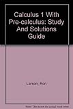 Calculus I with Precalculus Student Study and Solutions Guide