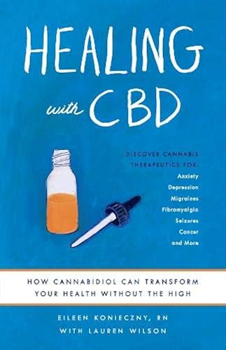 Download Healing With CBD: How Cannabidiol Can Transform Your Health Without the High PDF