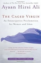 The Caged Virgin: An Emancipation Proclamation for Women and Islam