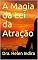 Livro A Magia da Lei da Atração