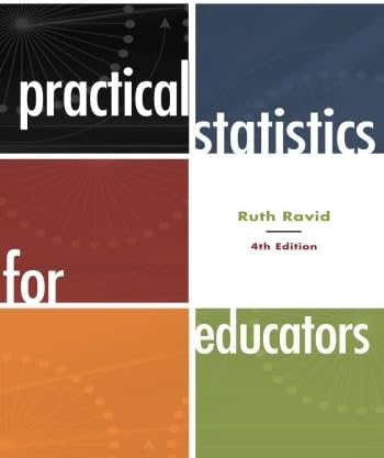 Practical Statistics for Educators, Fourth Edition Paperback – 16 Oct 2010