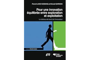 Pour une innovation équilibrée entre exploration et exploitation: Le tableau de bord de l'innovateur (French Edition)