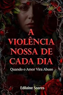 Livro A violência nossa de cada dia: Quando o amor vira abuso