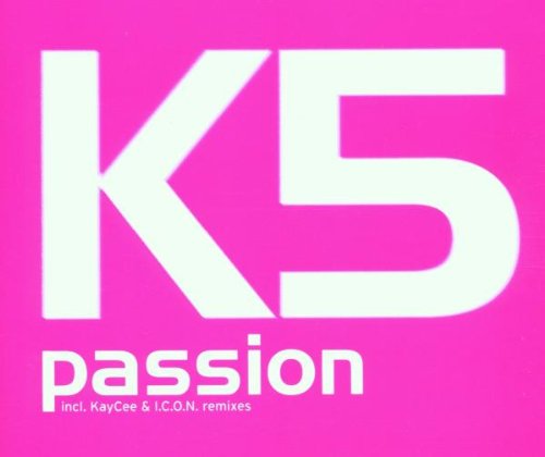 K5 - Passion (DJ I.C.O.N. Radio Edit) Lyrics - Zortam Music