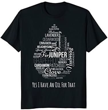 Essential Oils Yes I Have An Oil For That Word Cloud T-Shirt