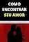 Livro Como Encontrar Seu Amor: Em 4 Passos Simples
