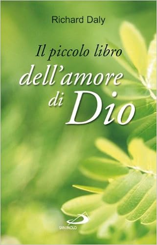 Il Piccolo Libro Dell Amore Di Dio Pensieri E Parole Di Gioia E Speranza Per Anime Che Vogliono Vivere Nell Amore Amazon Com Books