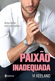 Livro Paixão inadequada: Nunca misture amor com negócios