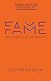 Fame: The Hijacking of Reality