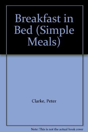 Breakfast in Bed (Simple Meals)