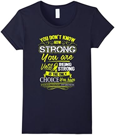 Women's Endometriosis T Shirt - Being Strong Is The Only Choice  Large Navy