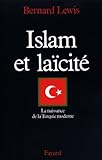 Islam et laïcité : La naissance de la Turquie moderne by 