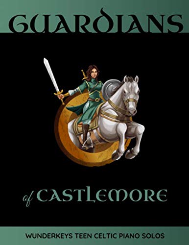Photo 1 of Guardians Of Castlemore: WunderKeys Teen Celtic Piano Solos